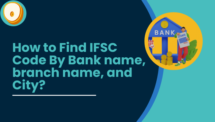 How to Find IFSC Code By Bank name, branch name, and City