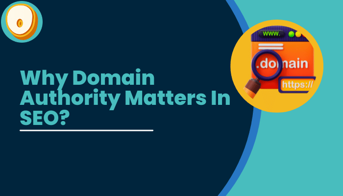 Why Domain Authority Matters In SEO