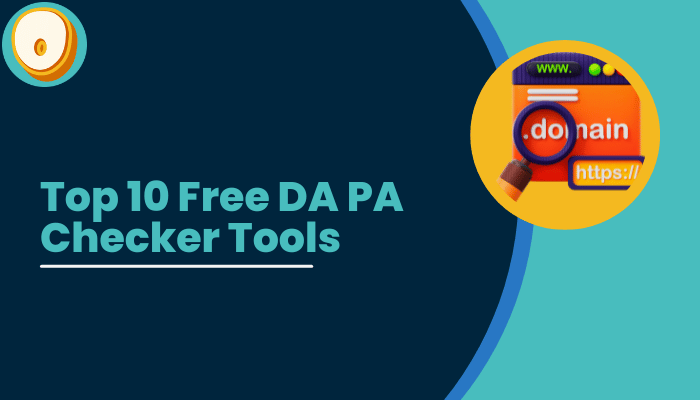 Top 10 Free DA PA Checker Tools